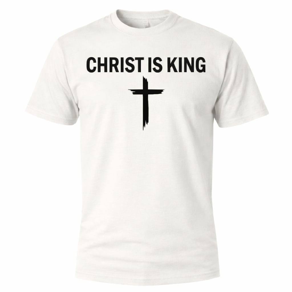 Christ is King T